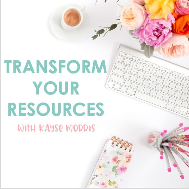 Transform-Your-Resources-Kayse-Morris