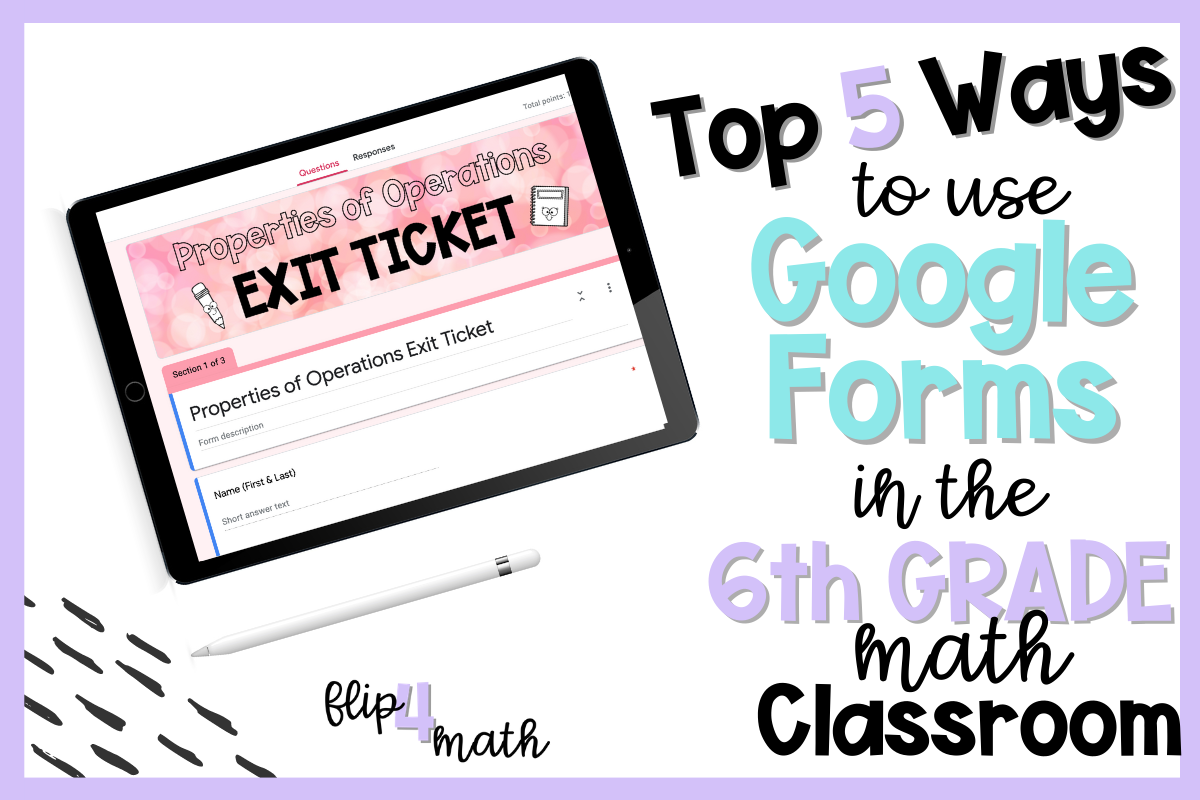 Top 5 Ways to use Google Forms in the 6th Grade Math Classroom