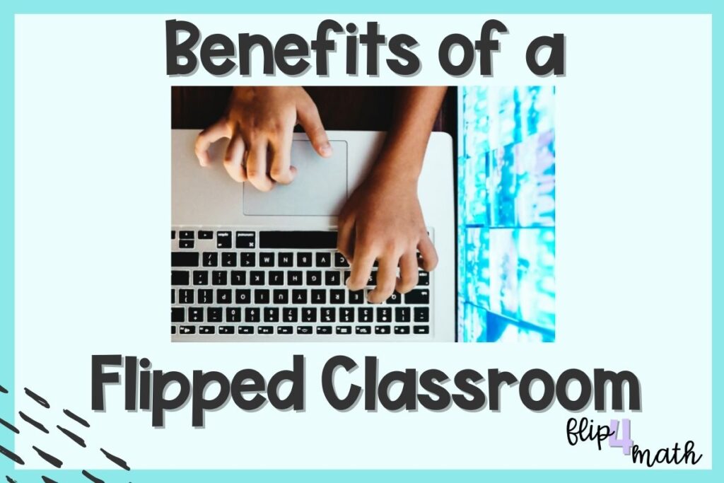 Benefits of a Flipped Classroom