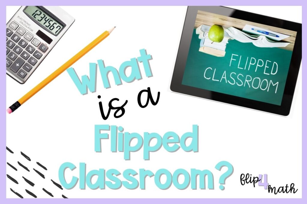 What is a Flipped Classroom?