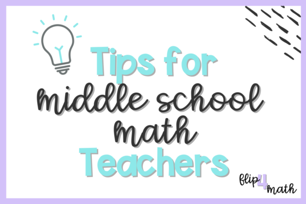 Tips for a First-Year Middle School Math Teacher - Flip4Math