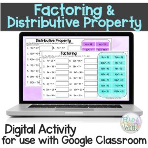Distributive Property and Factoring for use with Google Classroom™